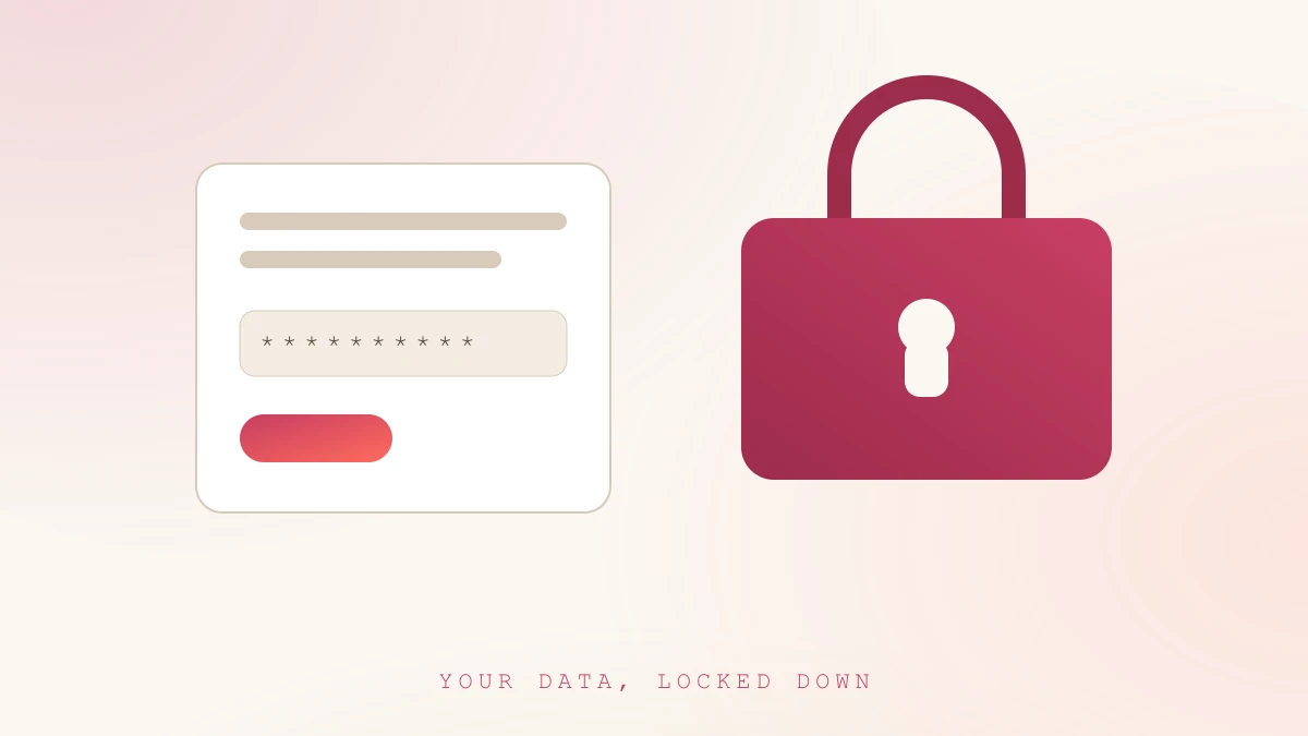 Minimal collection in, encrypted storage out Illustration of a sign-up form beside a padlocked vault, representing encrypted storage of user data
